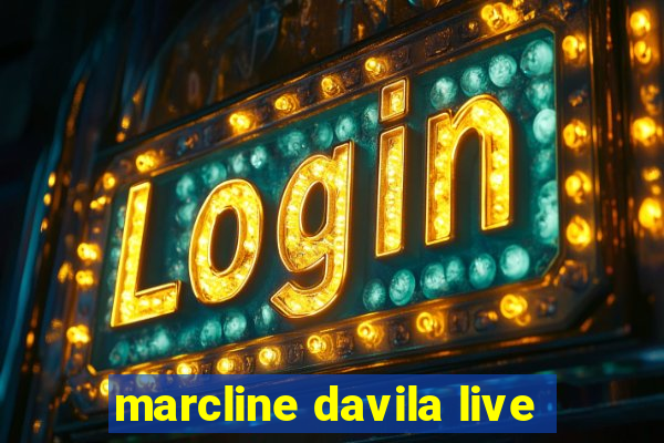 marcline davila live